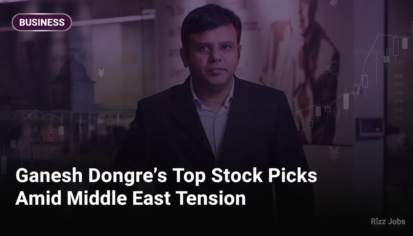 Ganesh Dongre's Top Stock Picks Amid Middle East Tension — Rizz Jobs