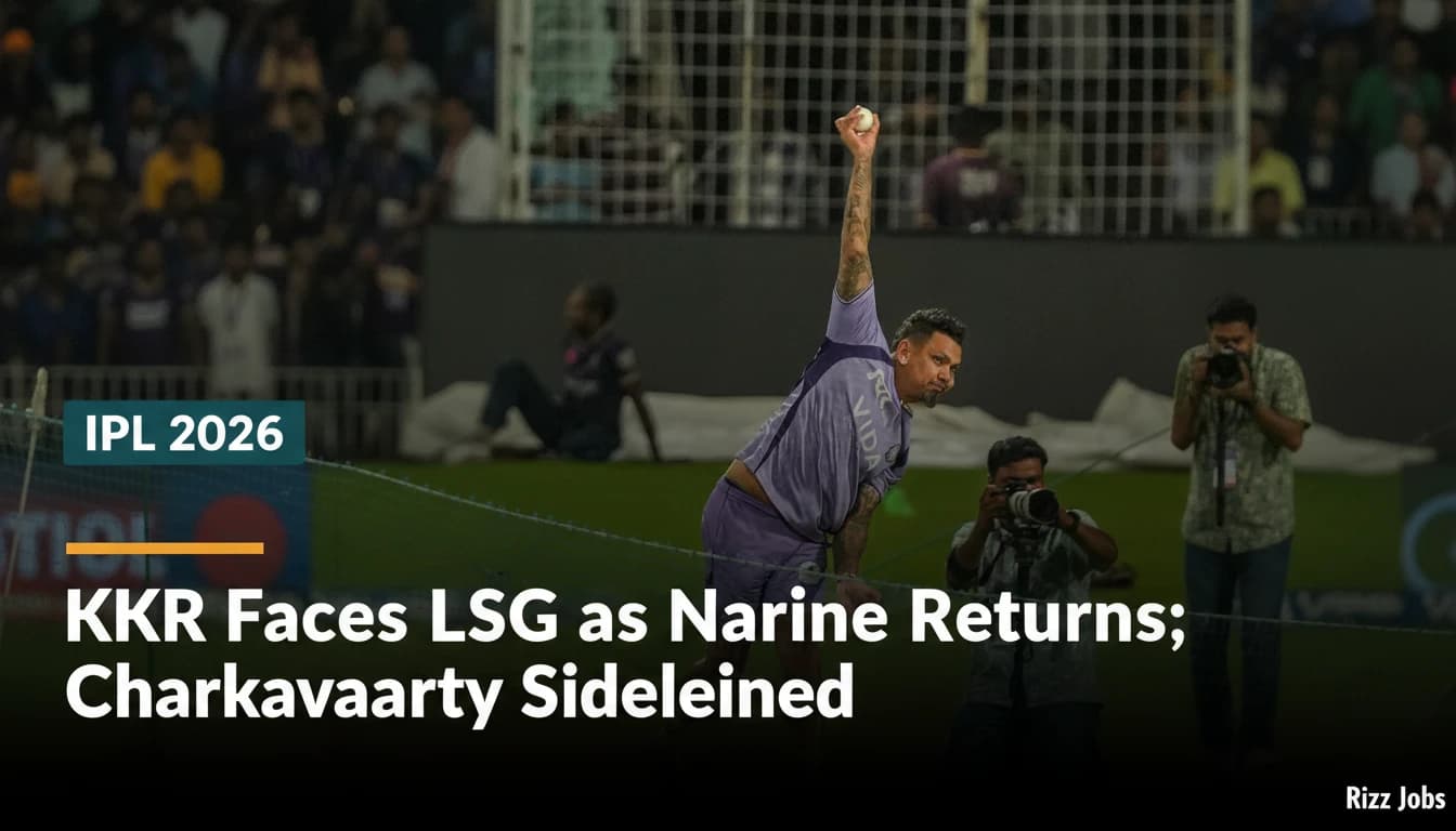 KKR Faces LSG as Narine Returns; Chakravarthy Sidelined — Rizz Jobs