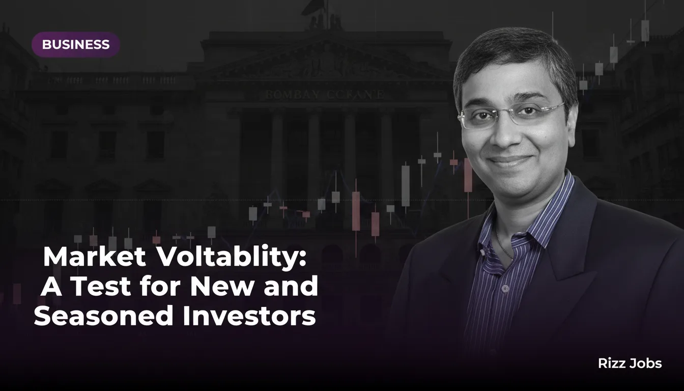 Market Volatility: A Test for New and Seasoned Investors — Rizz Jobs