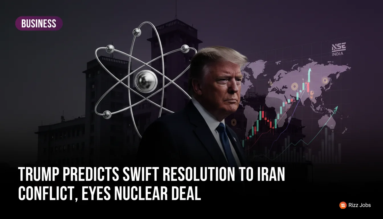 Trump Predicts Swift Resolution to Iran Conflict, Eyes Nuclear Deal — Rizz Jobs